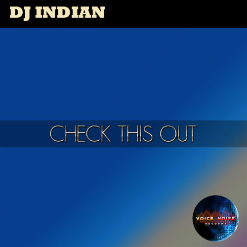 DJ Indian - Check This Out!