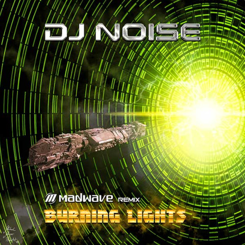 DJ Noise - Burning Lights (Madwave Remix)